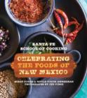Santa Fe School of Cooking : Celebrating the Foods of New Mexico - eBook