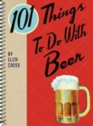 101 Things to Do with Beer - Book