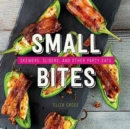 Small Bites : Skewers, Sliders, and Other Party Eats - Book