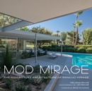 Mod Mirage : The Midcentury Architecture of Rancho Mirage - eBook