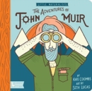 Adventures of John Muir, The: Little Naturalists : Little Naturalists - Book