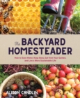 Backyard Homesteader : How to Save Water, Keep Bees, Eat from Your Garden, and Live a More Sustainable Life - eBook