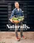 Naturally, Delicious Dinners : 100 Easy and Healthy Ideas for Dinner - Book