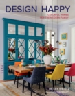 Design Happy : Colorful Homes for the Modern Family - eBook