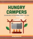 Hungry Campers, new edition : Cooking Outdoors for 1 to 100 - eBook