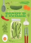101 Things to Do With a Pickle, New Edition - Book