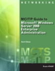 MCITP Guide to Microsoft (R) Windows Server 2008, Enterprise Administration (Exam # 70-647) - Book