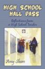 High School Hall Pass : Reflections from a High School Teacher - Book