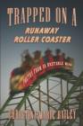 Trapped on a Runaway Roller Coaster : Poetry from an Unstable Mind - Book