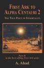 First Ark to Alpha Centauri 2 : The True Price of Immortality - Book