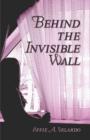 Behind the Invisible Wall - Book