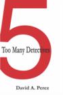Five : Too Many Detectives - Book