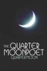 The Quarter Moon Poet - Book