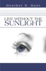 Live Without the Sunlight - Book