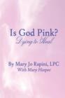 Is God Pink? : Dying to Heal - Book