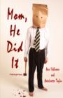 Mom, He Did It : A Mother/Daughter Mystery - Book