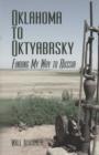 Oklahoma to Oktyabrsky : Finding My Way to Russia - Book