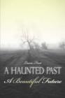 A Haunted Past-A Beautiful Future - Book