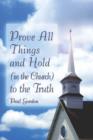 Prove All Things and Hold (in the Church) to the Truth - Book