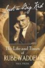Just a Big Kid : The Life and Times of Rube Waddell - Book