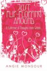 Just Flip-Flopping Around : A Collective of Thoughts from Within. - Book