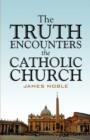 The Truth Encounters the Catholic Church - Book