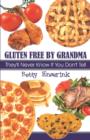 Gluten Free by Grandma : They'll Never Know If You Don't Tell - Book