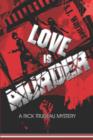 Love Is Murder : A Rick Trudeau Mystery - Book