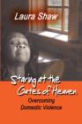 Staring at the Gates of Heaven : Overcoming Domestic Violence - Book