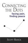 Connecting the Dots : Facing Pain, Finding Peace - Book