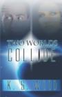 Two Worlds Collide - Book