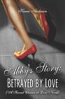 Abby's Story : Betrayed by Love (a Second Chance at Love Novel) - Book