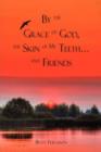 By the Grace of God, the Skin of My Teeth.and Friends - Book