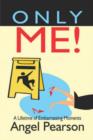 Only Me! : A Lifetime of Embarrassing Moments - Book