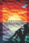 Tequila Sunrise and a Blue Moon - Book