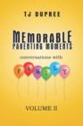 Memorable Parenting Moments : Conversations with Family: Volume II - Book