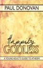 Happily Godless : A Young Adult's Guide to Atheism - Book