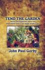 Tend the Garden : Stories and Testimonies about How Inspirational Poetry Can Change People's Lives - Book