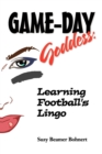 Game-Day Goddess : Learning Football's Lingo (Game-Day Goddess Sports Series) - Book