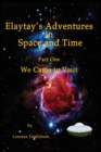 "Elaytay's Adventures in Space and time" : "We Came to Visit" - Book