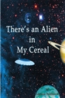There's an Alien in My Cereal - Book