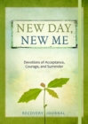 New Day, New Me : Devotions of Acceptance, Courage and Surrender - Book