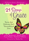 21 Days of Grace : Stories that Celebrate God's Unconditional Love - Book