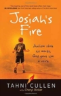 Josiah's Fire : Autism Stole His Words, God Gave Him a Voice - Book
