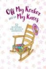 Off My Rocker and on My Knees: 52 Devotions for Devoted Grandmas - Book