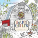 Barn Quilts Colouring Book : 112 Pages, 55 Inspiring Illustrations, High Quality, Acid-Free Coloring Paper - Book