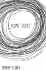Alone Sucks: Gods Cure for Our Human Crises - Book
