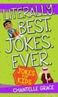 Literally. Best. Jokes. Ever: Jokes for Kids - Book