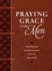 Praying Grace for Men : 55 Meditations and Declarations for Every Son of God - Book