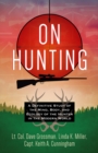 On Hunting : A Definitive Study of the Mind, Body, and Ecology of the Hunter in the Modern World - eBook